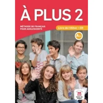Francouzský jazyk A plus! 2 (A2.1) – Livre de l'éleve + CD