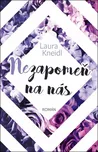 Nezapomeň na nás - Laura Kneidl (2024,…