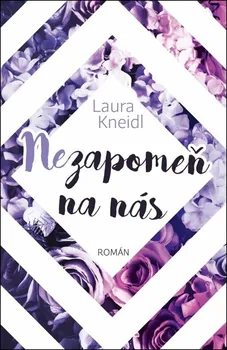 Nezapomeň na nás - Laura Kneidl (2024, pevná)