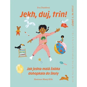 Leporelo Jekh, duj, trin! - Jak jedna malá žabka dohopkala do školy