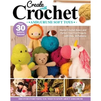 Create with Crochet: Amigurumi Soft Toys - Neal, Jen