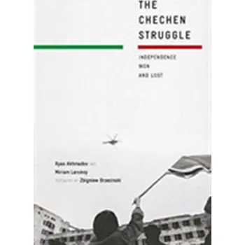 Učebnice The Chechen Struggle - Akhmadov, Ilyas; Lanskoy, Miriam