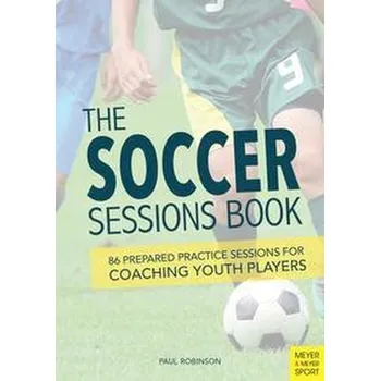 The Soccer Sessions Book - Wm. Paul Young; Brad Robinson