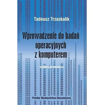 Technika Wprowadzenie do badań operacyjnych z komputerem wyd. 3 - Trzaskalik Tadeusz