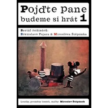 Pojďte pane, budeme si hrát 1.- DVD - Břetislav Pojar