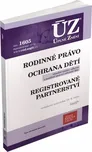 ÚZ 1605: Rodinné právo, ochrana dítěte…