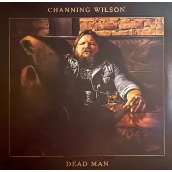 Zahraniční hudba LP Channing Wilson: Dead Man 2023