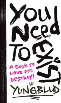 Osobní rozvoj You Need To Exist: A Book To Love And Destroy - Yungblud [EN] (2024, brožovaná)