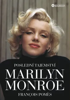 Literární biografie Poslední tajemství Marilyn Monroe - François Pomès (2024, pevná)