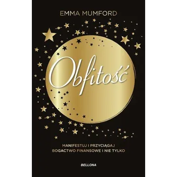 Obfitość. Manifestuj i przyciągaj bogactwo... - Mumford, Emma