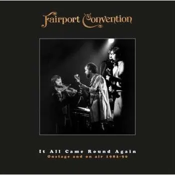 Zahraniční hudba 10CD/DVD Fairport Convention: It All Came Round Again (Onstage And On Air 1982–90) DLX | LTD 2024 Deluxe Limited Edition