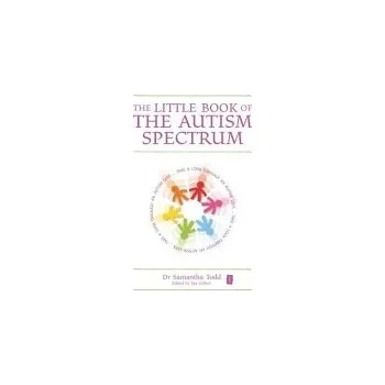 Little Book of The Autism Spectrum - Todd, Dr Samantha