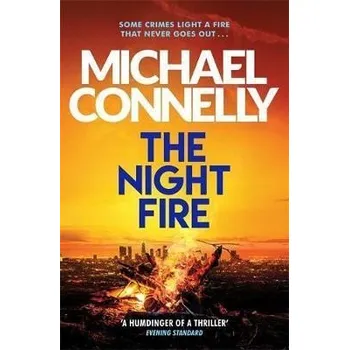 The Night Fire : The Brand New Ballard and Bosch Thriller