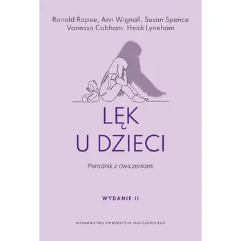 Lęk u dzieci.. Poradnik z ćwiczeniami wyd. 2 - Rapee, Ronald M.