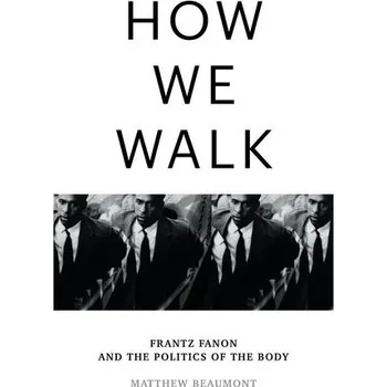 How We Walk - Matthew Beaumont