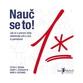Nauč se to! - Peter C. Brown, Henry L. Roediger III, Mark A. McDaniel