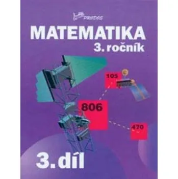 Matematika Matematika 3. ročník - PeadDr. Hana Mikulenková, RNDr. Josef Molnár CSc.
