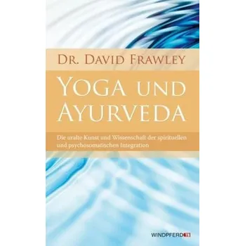Yoga und Ayurveda - David Frawley