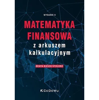 Matematyka finansowa z arkuszem kalkulacyjnym - Bieszk-Stolorz Beata, Markowicz Iwona