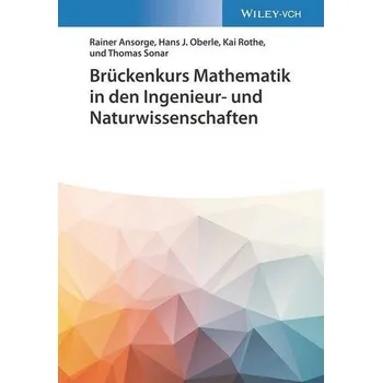 Matematika Brückenkurs Mathematik in den Ingenieur- und Naturwissenschaften - Ansorge, Rainer
