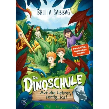 Dinoschule - Auf die Lehrer, fertig, los! (Band 6) - Sabbag, Britta