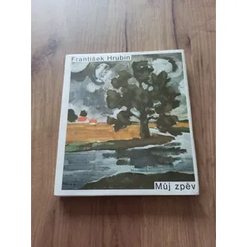 Poezie FRANTIŠEK HRUBÍN - Můj zpěv (Můj zpěv)