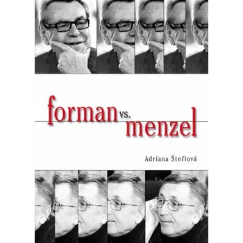 Literární biografie Forman vs Menzel - Adriana Šteflová