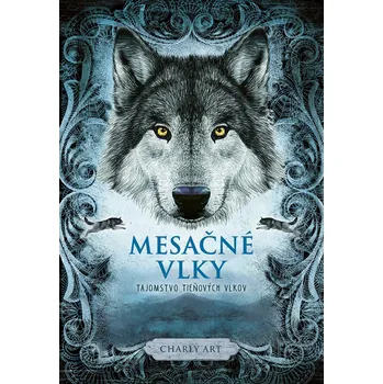 Kniha Mesačné vlky 1: Tajomstvo tieňových vlkov - Charly Art (E-Kniha)