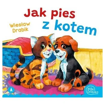 Pohádka Jak pies z kotem - Wiesław Drabik