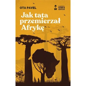 Cestování Jak tata przemierzał Afrykę - Ota Pavel