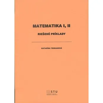 Přírodní věda Matematika I, II - Katarína Trokanová