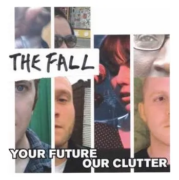 Zahraniční hudba CD The Fall: Your Future Our Clutter 2010