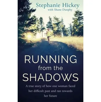 Literární biografie Running From the Shadows - Hickey, Stephanie