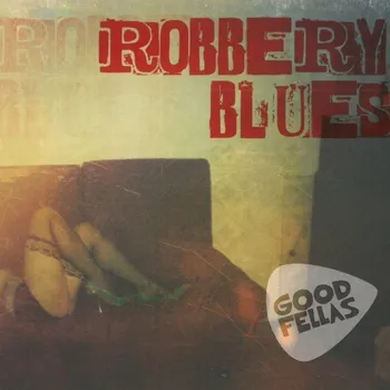 Česká hudba Goodfellas: Robbery Blues - CD