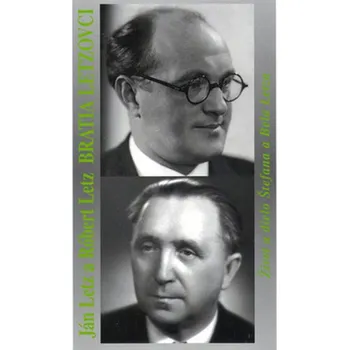 Literární biografie Bratia Letzovci - Róbert Letz; Ján Letz