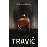 Travič - Sharon J. Bolton (2020, pevná s přebalem lesklá)