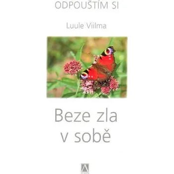 Beze zla v sobě - Odpouštím si - 2. vydání - Luule Viilma