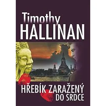 Hřebík zaražený do srdce - Timothy Hallinan