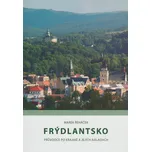 Frýdlantsko: Průvodce po krajině a jejích náladách - Marek Řeháček (2009, brožovaná)