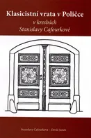 Klasicistní vrata v Poličce v kresbách Stanislavy Cafourkové - David Junek, Stanislava Cafourková (2016, brožovaná)
