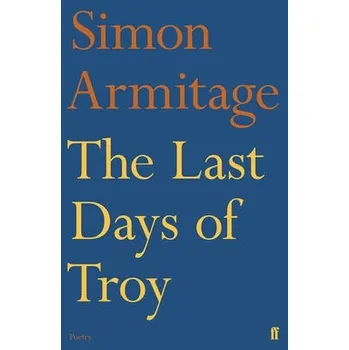 Umění Last Days of Troy - Armitage, Simon