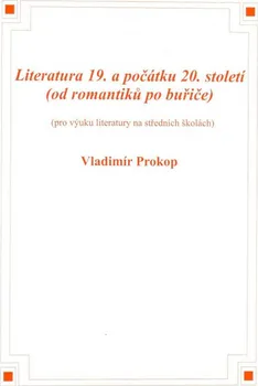 Český jazyk Literatura 19. a počátku 20. století - Vladimír Prokop (2011, brožovaná)