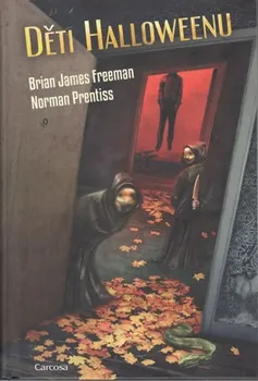 Děti Halloweenu - Brian James Freeman, Norman Prentiss (2018, pevná)