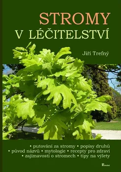 Stromy v léčitelství - Jiří Trefný (2018, pevná)