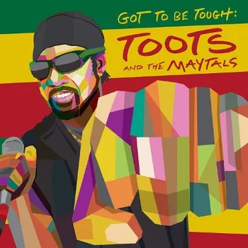Zahraniční hudba Toots & The Maytals - Got To Be Tough (CD, 4050538600636)