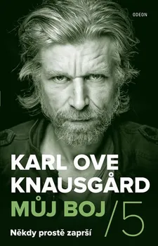 Můj boj 5: Někdy prostě zaprší - Karl Ove Knausgard (2019, pevná)