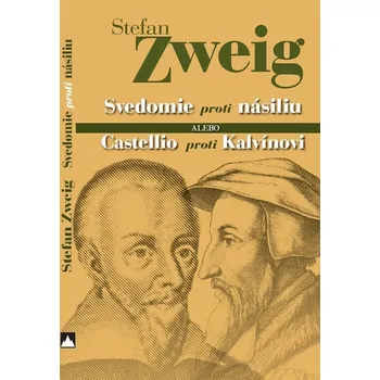 Kniha Svedomie proti násiliu alebo Castellio proti Kalvínovi - Stefan Zweig (E-Kniha)