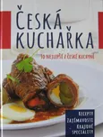Česká kuchařka: To nejlepší z české…