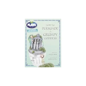 Cizí jazyk Bug Club Julia Donaldson Plays Red (KS2)/5C-5B How to Persuade a Grumpy Goddess - Prue, Sally