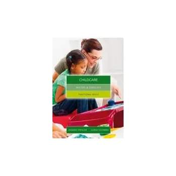 Maths and English for Childcare - Spencer, Andrew (teaches secondary education in New South Wales and South Australia.) a Coombes, Karen (Salford City College)